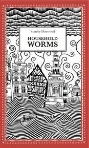 Household Worms by Stanley Donwood