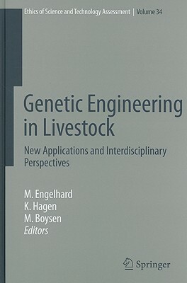 Genetic Engineering in Livestock: New Applications and Interdisciplinary Perspectives by 