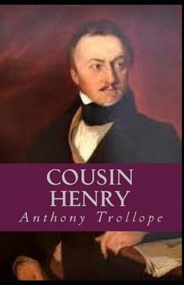 Cousin Henry Annotated by Anthony Trollope