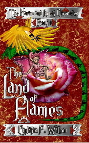 The Land of Flames by Cynthia P. Willow