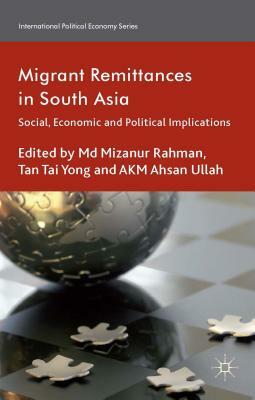 Migrant Remittances in South Asia: Social, Economic and Political Implications by 