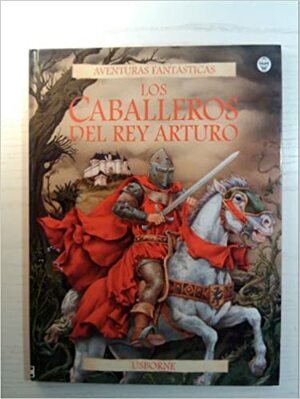 Los Caballeros Del Rey Arturo by Andy Dixon