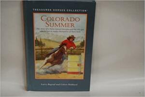 Colorado Summer by Coleen Hubbard, Larry Bograd