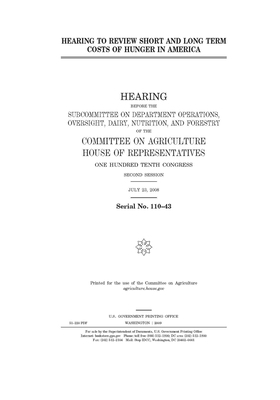 Hearing to review short and long term costs of hunger in America by Committee on Agriculture (house), United States House of Representatives, United States Congress
