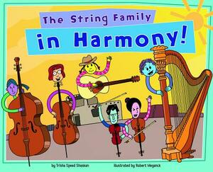 The String Family in Harmony! by Trisha Speed Shaskan