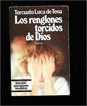 Los renglones torcidos de Dios by Torcuato Luca de Tena