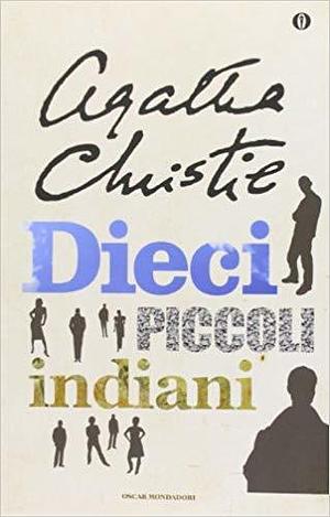 Dieci piccoli indiani by Agatha Christie