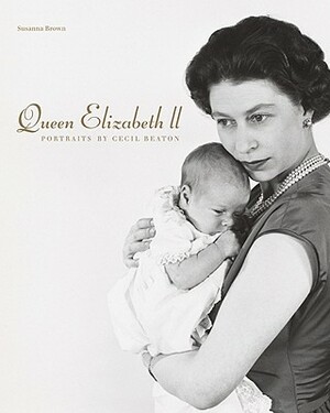 Queen Elizabeth II: Portraits by Cecil Beaton by Susanna Brown