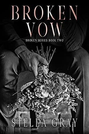 Broken Vow by Stella Gray