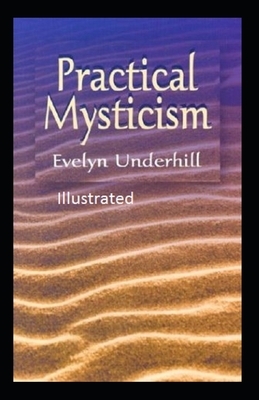 Practical Mysticism Illustrated by Evelyn Underhill