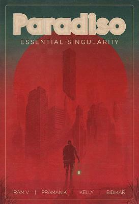 Paradiso Volume 1: Essential Singularity by Dearbhla Kelly, Devmalya Pramanik, Ram V