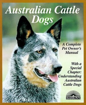 Australian Cattle Dogs by Richard G. Beauchamp
