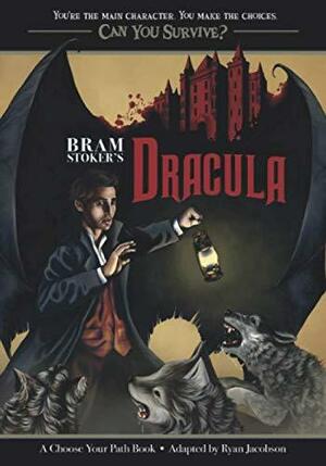 Can You Survive Dracula?: A Choose Your Path Book by Ryan Jacobson