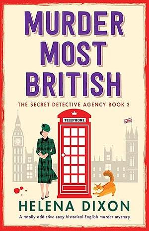 Murder Most British: A totally addictive cozy historical English murder mystery by Helena Dixon