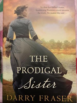 The Prodigal Sister by Darry Fraser