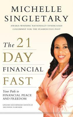 The 21-Day Financial Fast: Your Path to Financial Peace and Freedom by Michelle Singletary