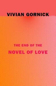 The End of the Novel of Love by Vivian Gornick