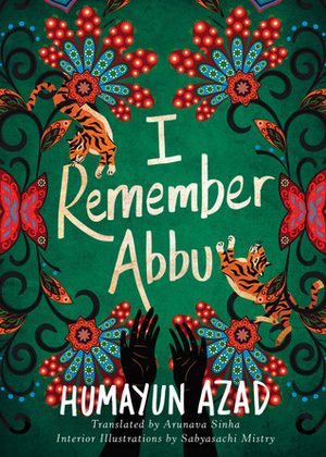 I Remember Abbu by Arunava Sinha, Humayun Azad