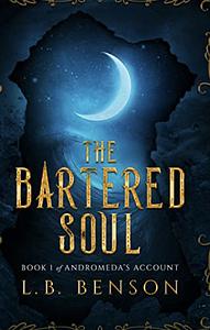 The Bartered Soul by L.B. Benson