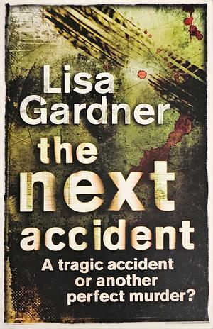 The Next Accident by Lisa Gardner