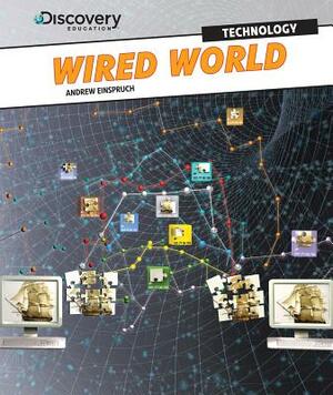 Wired World by Andrew Einspruch