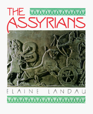 The Assyrians by Elaine Landau