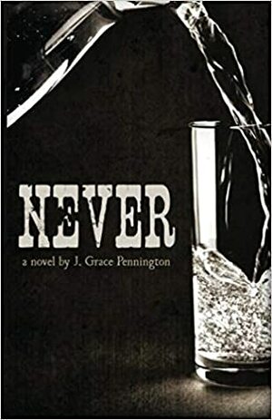 Never by J. Grace Pennington
