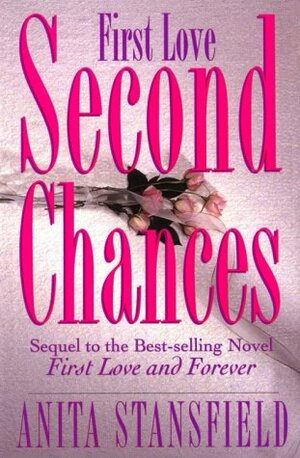 First Love, Second Chances by Anita Stansfield
