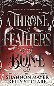 A Throne of Feathers and Bone by Shannon Mayer