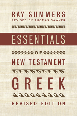 Essentials of New Testament Greek by Ray Summers