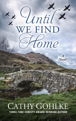 Until We Find Home by Cathy Gohlke