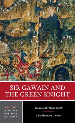 Sir Gawain and the Green Knight by Laura L Howes