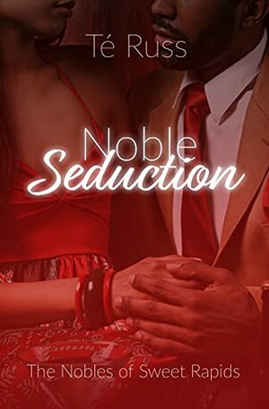 Noble Seduction by Té Russ