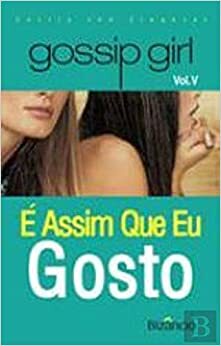 É Assim que eu gosto by Cecily von Ziegesar