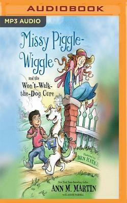 Missy Piggle-Wiggle and the Won't-Walk-The-Dog Cure by Annie Parnell, Ann M. Martin