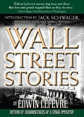 Wall Street Stories: Introduction by Jack Schwager by Jack Schwager, Edwin Lefèvre