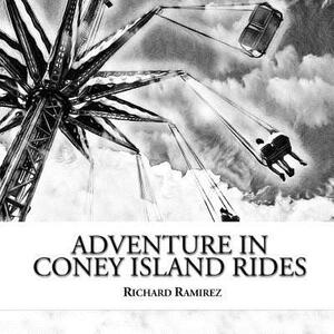 Adventure in Coney Island Rides by Richard Ramirez