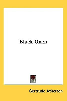Black Oxen by Gertrude Atherton