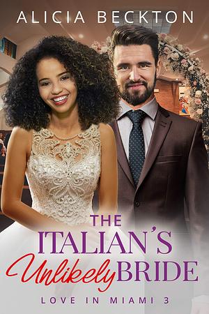 The Italian's Unlikely Bride by Alicia Beckton, Alicia Beckton