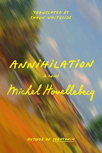 Annihilation by Michel Houellebecq