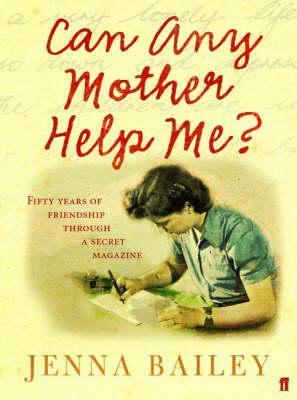 Can Any Mother Help Me? by Jenna Bailey