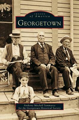 Georgetown by Anthony Mitchell Sammarco, Georgetown Historical Society