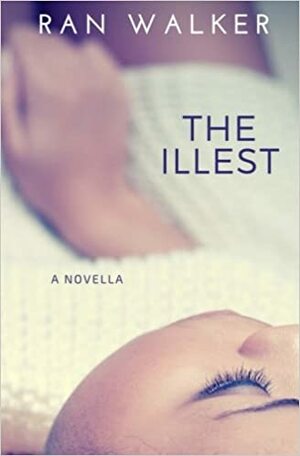 The Illest: A Novella by Ran Walker