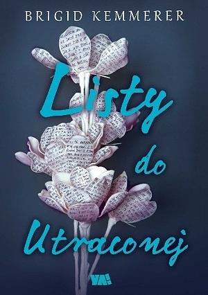 Listy do utraconej by Piotr Grzegorzewski, Brigid Kemmerer