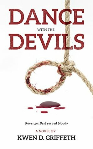 Dance with the Devils: Revenge: Best served bloody by Kwen D. Griffeth