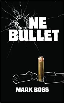 One Bullet by Mark Boss