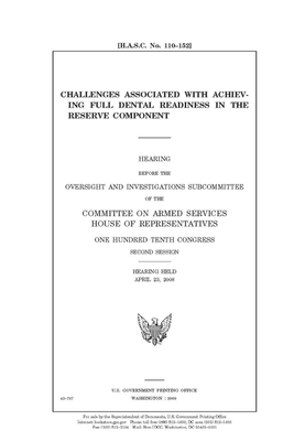 Challenges associated with achieving full dental readiness in the reserve component by Committee on Armed Services (house), United States House of Representatives, United State Congress