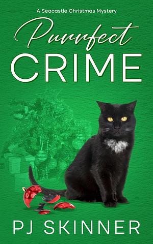 Purrfect Crime: A Seacastle Christmas Mystery by P.J. Skinner