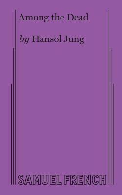 Among the Dead by Hansol Jung