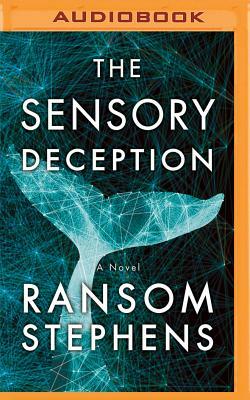 The Sensory Deception by Ransom Stephens